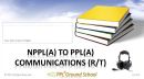 NPPL to PPL(A) Communications